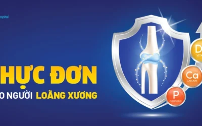 Bệnh loãng xương nên ăn gì để xương chắc khỏe, ngăn ngừa gãy xương?