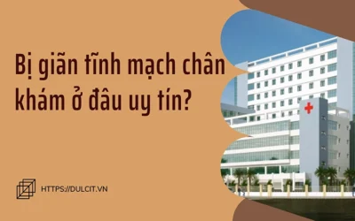 Bệnh viện nào chữa giãn tĩnh mạch tốt nhất TPHCM 2026?