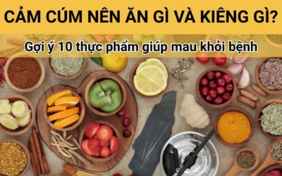 Bị cảm nên ăn gì để nhanh khỏi bệnh và tăng cường sức đề kháng?