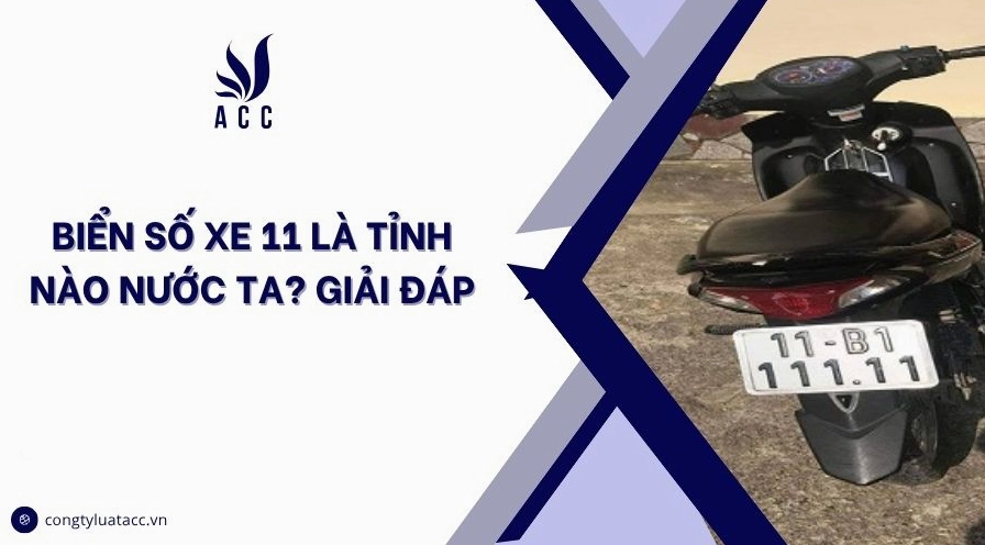 Biển số xe 11 là tỉnh nào nước ta?