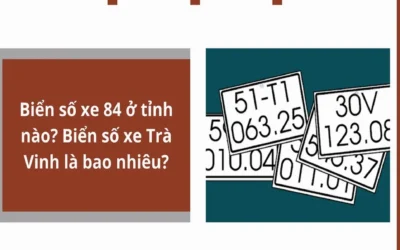 Biển số xe 84 ở tỉnh nào? Giải mã ý nghĩa và quy định