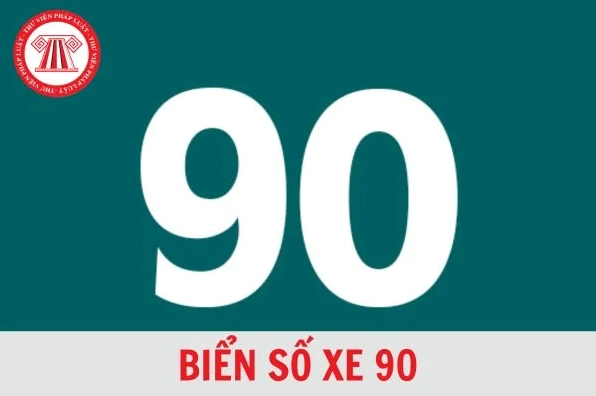 Biển số xe 90 là tỉnh nào