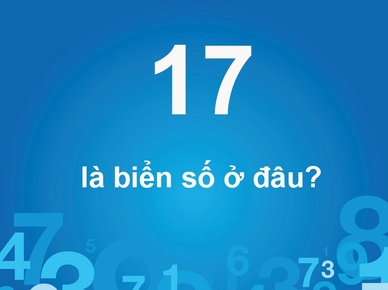 Biển số xe mang mã 17