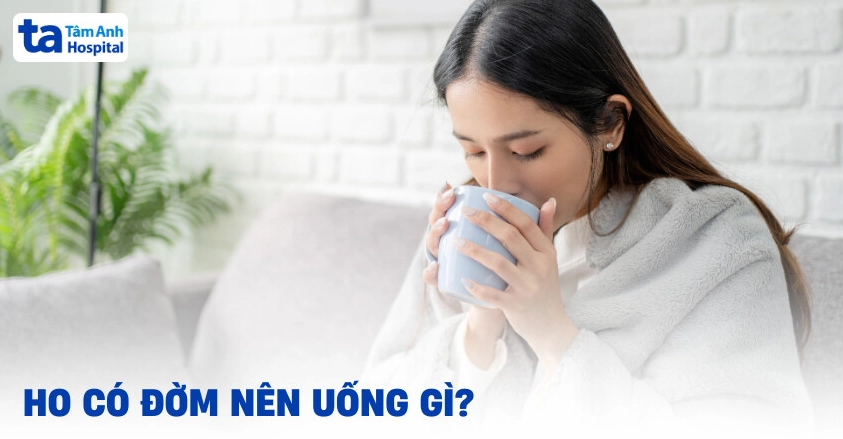 Các loại nước uống tốt cho người bị ho có đờm