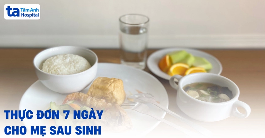 Gợi ý thực đơn 7 ngày đầy đủ dinh dưỡng cho mẹ sau sinh