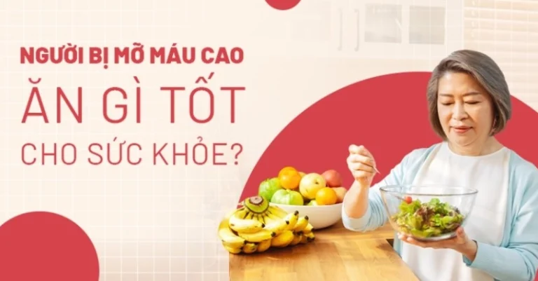 Mỡ máu cao nên ăn gì? Chế độ dinh dưỡng vàng đẩy lùi bệnh tật