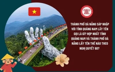 Quảng Nam sáp nhập với tỉnh nào? Thông tin mới nhất