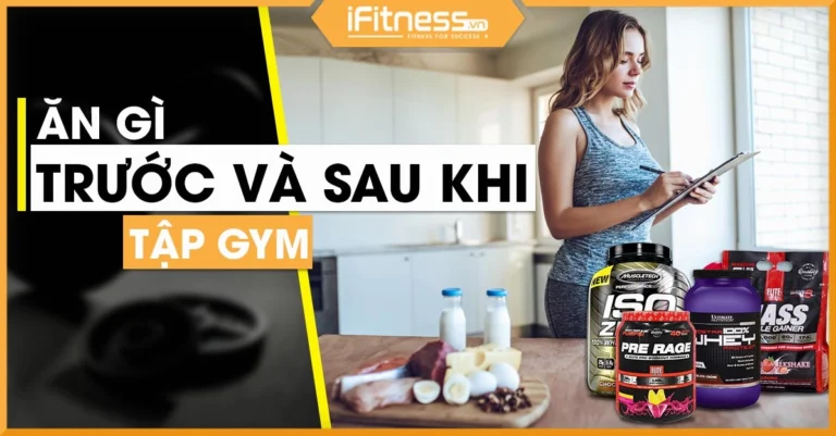 Tập gym nên ăn gì? Chế độ dinh dưỡng tối ưu cho người mới bắt đầu