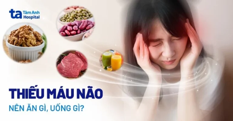 Thiếu máu não nên ăn gì? 10 loại thực phẩm vàng cải thiện lưu thông máu