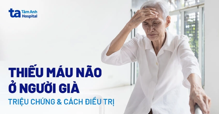Thiếu máu não ở người già: Triệu chứng, nguyên nhân và điều trị