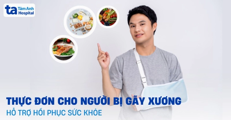 Thực đơn cho người bị gãy xương bổ dưỡng giúp xương mau lành