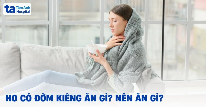 Thực phẩm nên kiêng khi bị ho có đờm