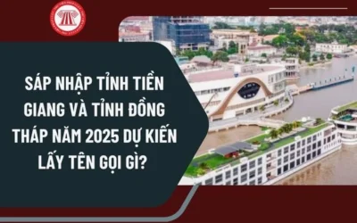 Tiền Giang Sáp Nhập Tỉnh Nào 2025? Cập Nhật Mới Nhất