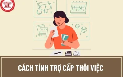 Trợ cấp thôi việc tính như thế nào năm 2026?