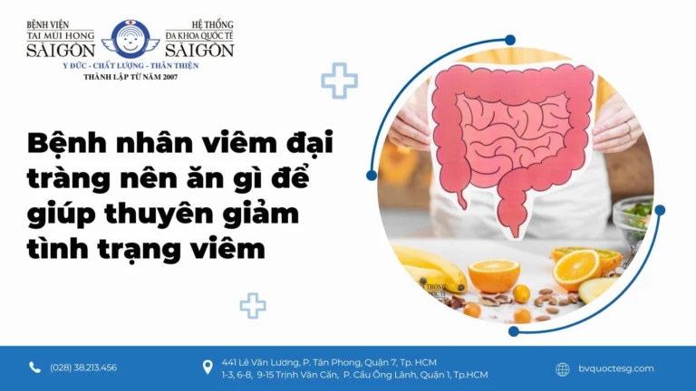 Viêm đại tràng nên ăn gì? Thực đơn chuẩn khoa học để phục hồi tiêu hóa