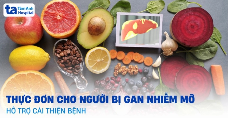 Xây dựng thực đơn chuẩn cho người bị gan nhiễm mỡ