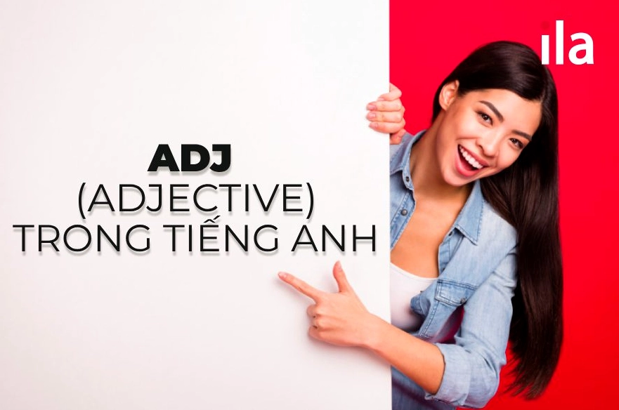 ADJ trong tiếng Anh là gì