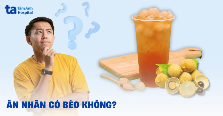 ăn nhãn có béo không