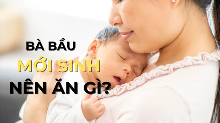 Bà bầu sau sinh nên ăn gì? Bổ sung dinh dưỡng phục hồi sức khỏe