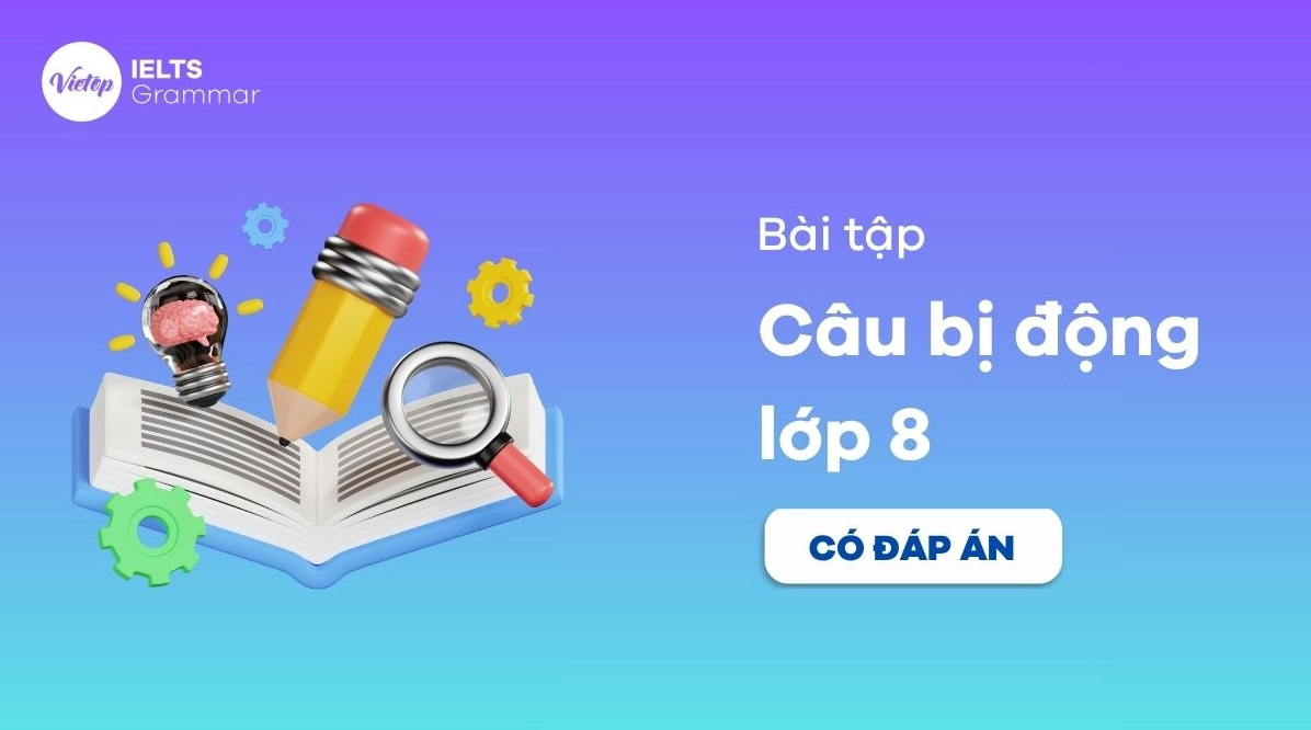 Bài tập câu bị động lớp 8 mới