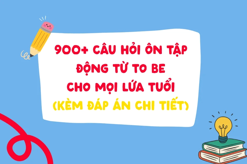 Bài tập động từ tobe lớp 6-9