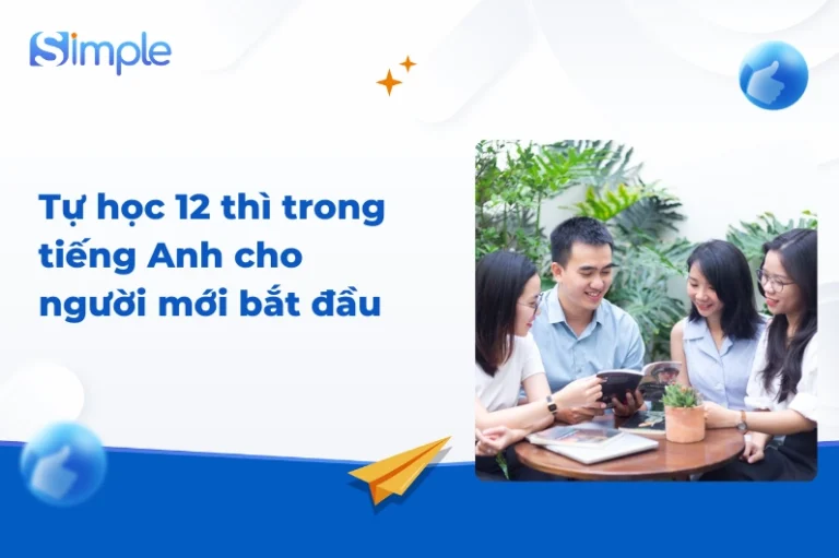 Bí kíp Nắm Vững 12 Thì Tiếng Anh Toàn Diện Nhất 2026