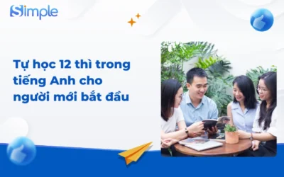Bí Kíp Nắm Vững Tất Cả Các Thì Trong Tiếng Anh 2026