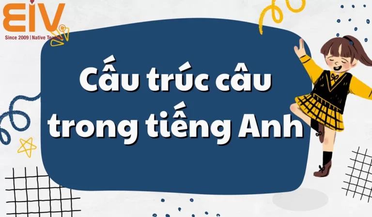 Bí Mật Cấu Trúc Câu Tiếng Anh: Chinh Phục Ngữ Pháp Hiệu Quả