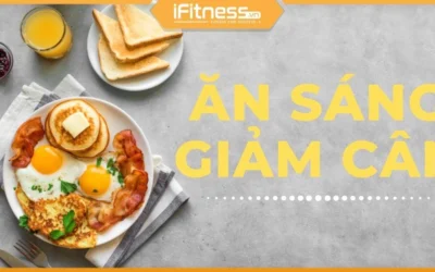 Bí Quyết Ăn Sáng Giảm Mỡ Bụng Hiệu Quả 2026