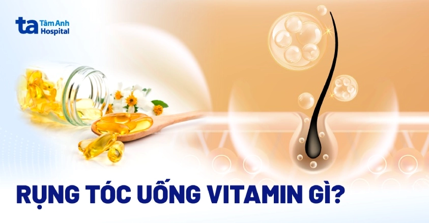 Bổ sung vitamin gì cho tóc mọc nhanh