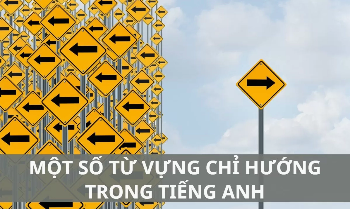 Các từ vựng chỉ hướng trong tiếng Anh