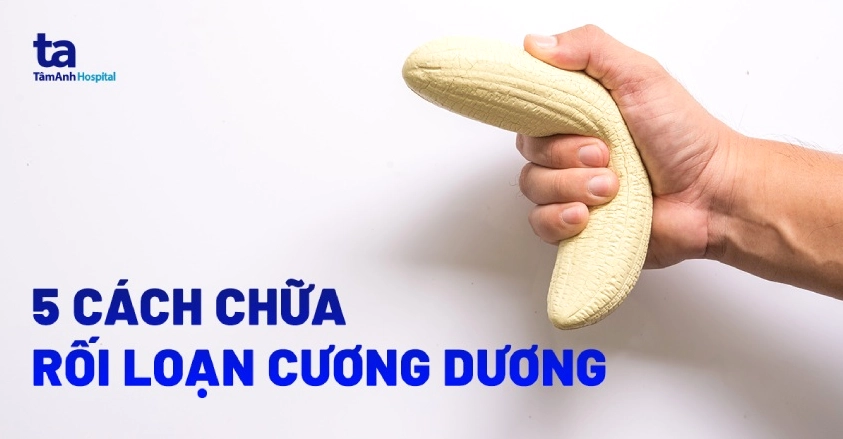 Cách chữa rối loạn cương dương hiệu quả