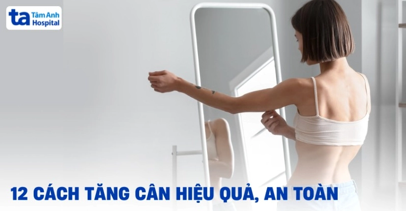 Cách tăng cân cần kết hợp chế độ ăn và tập luyện