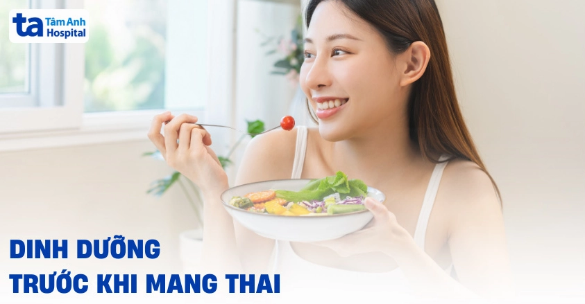 Chế độ dinh dưỡng trước khi mang thai bổ sung thế nào hợp lý?