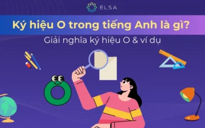 Chữ ‘o’ trong tiếng Anh: Ý nghĩa, cách dùng và mẹo phát âm chuẩn