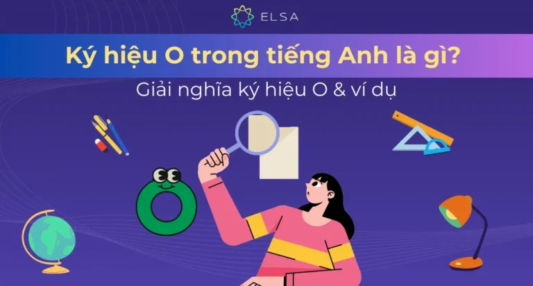 Chữ ‘o’ trong tiếng Anh: Ý nghĩa, cách dùng và mẹo phát âm chuẩn