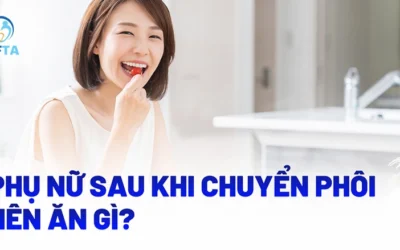 Chuyển phôi xong nên ăn gì? 10+ Thực phẩm vàng giúp thai làm tổ