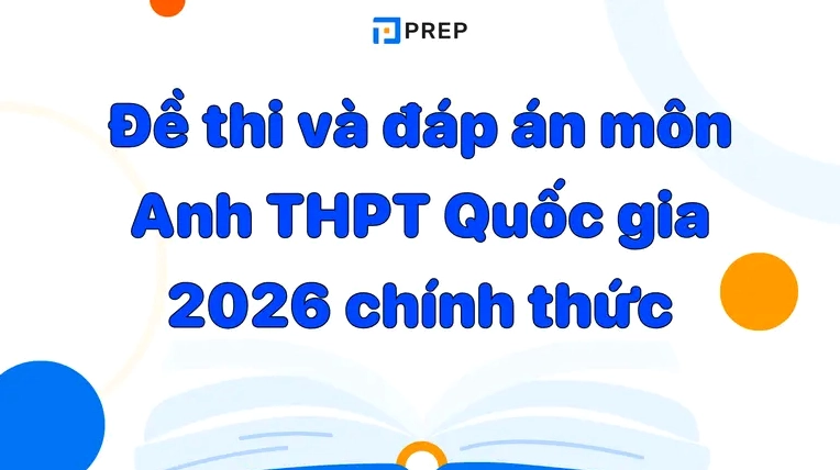 Đáp án đề thi Tiếng Anh THPT Quốc gia 2026