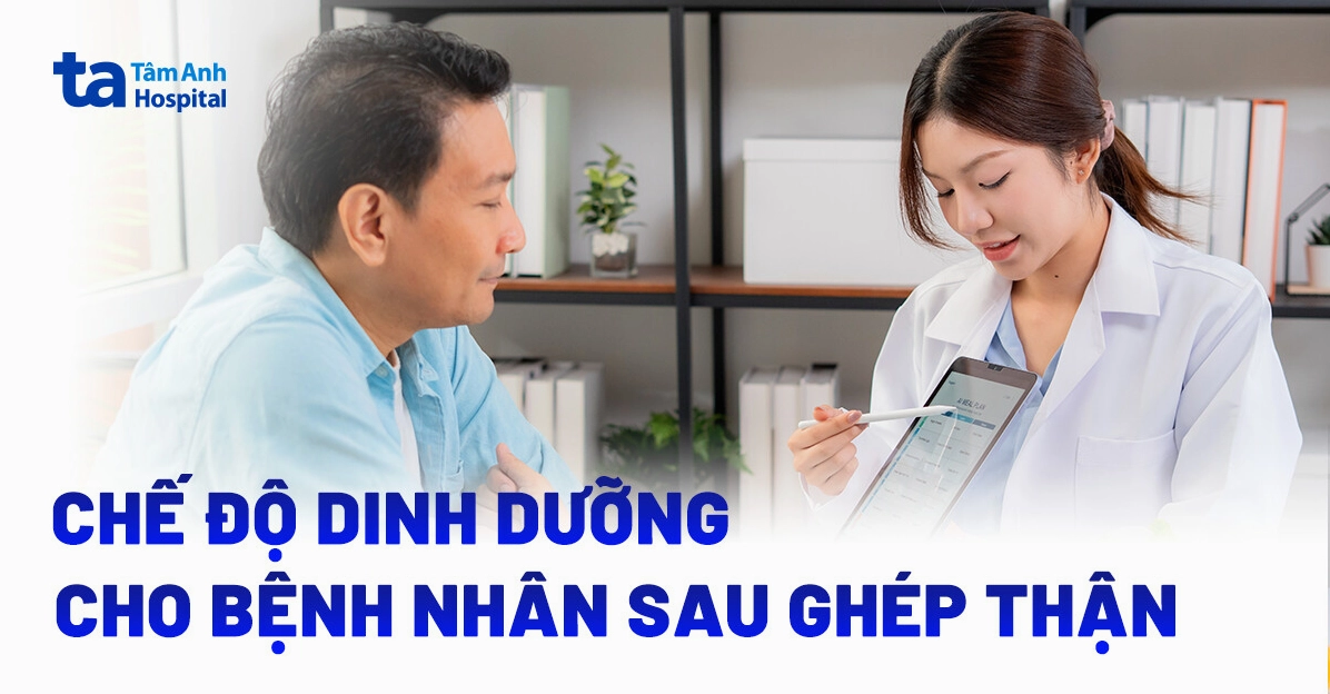 Gợi ý thực đơn cho người sau khi ghép thận.
