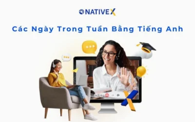 Học các thứ trong tuần bằng tiếng Anh chuẩn xác, dễ nhớ