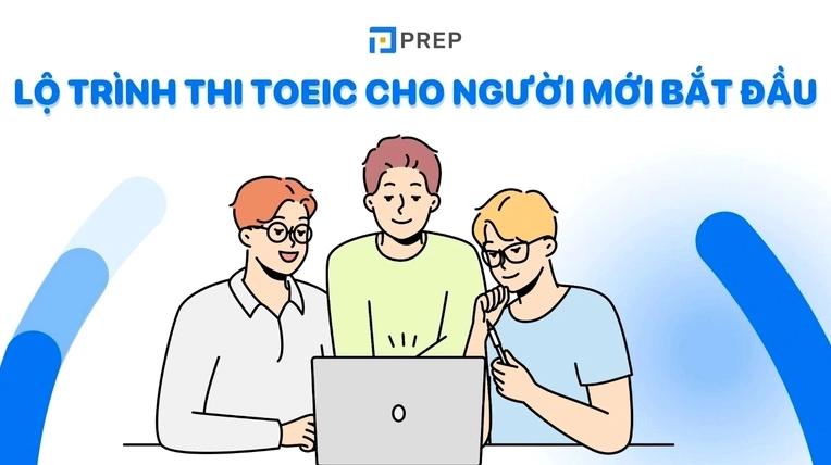 Lộ trình thi TOEIC cho người mới bắt đầu