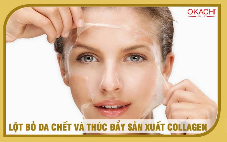 Lột bỏ da chết và thúc đẩy sản xuất collagen