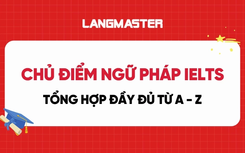 Minh họa tổng hợp ngữ pháp IELTS