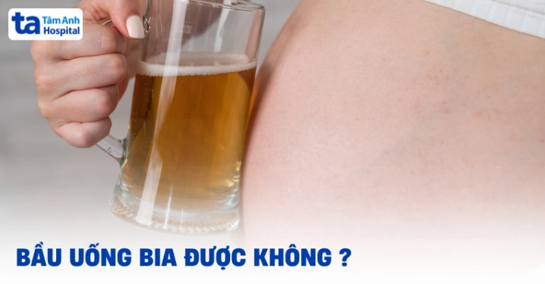 Mới mang thai không nên ăn gì? Tuyệt đối không uống rượu bia khi mang thai