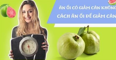 Nên ăn ổi vào lúc nào để giảm cân? Bí quyết tăng hiệu quả