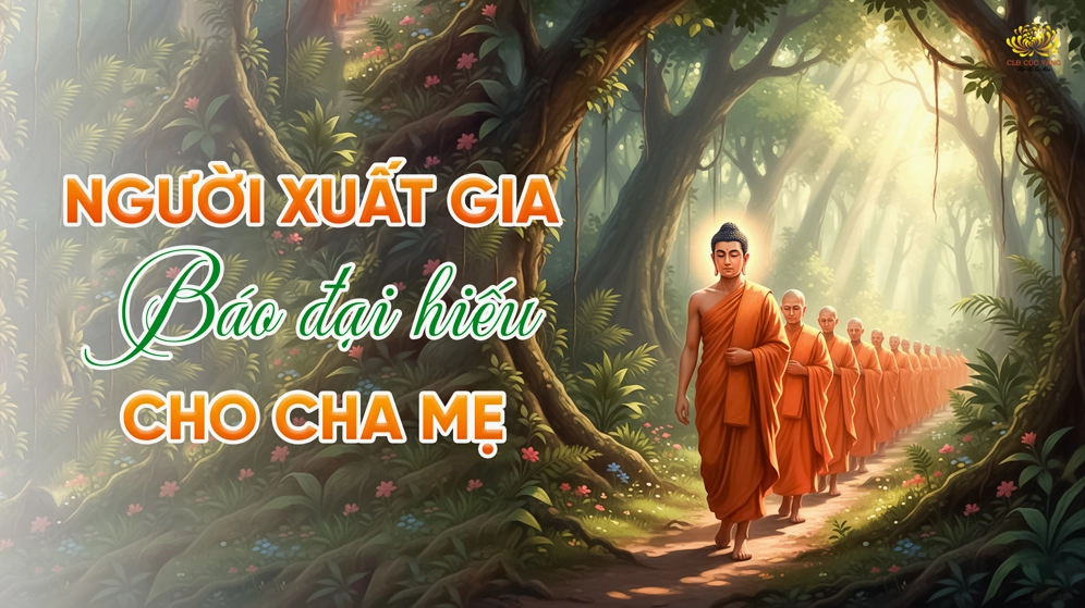 Người xuất gia báo hiếu cha mẹ
