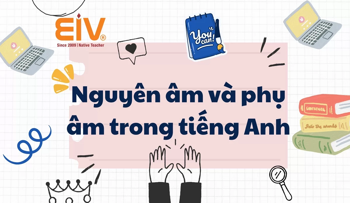 Nguyên âm và phụ âm trong tiếng Anh
