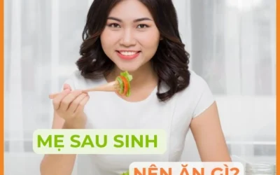 Phụ Nữ Sau Sinh Nên Ăn Gì? Thực Đơn Phục Hồi & Lợi Sữa Toàn Diện