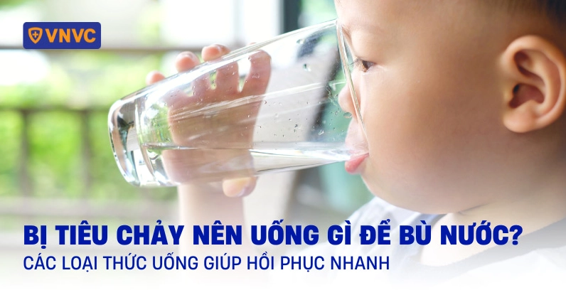 Quan trọng là phải uống đủ nước và các dung dịch bù điện giải.
