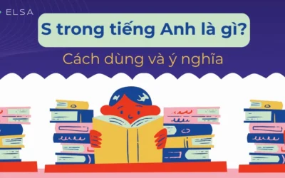 S là gì trong tiếng Anh? Khám phá mọi khía cạnh ngữ pháp
